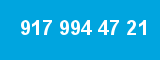 917 994 47 21